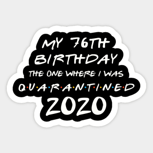 My 76th Birthday In Quarantine Sticker